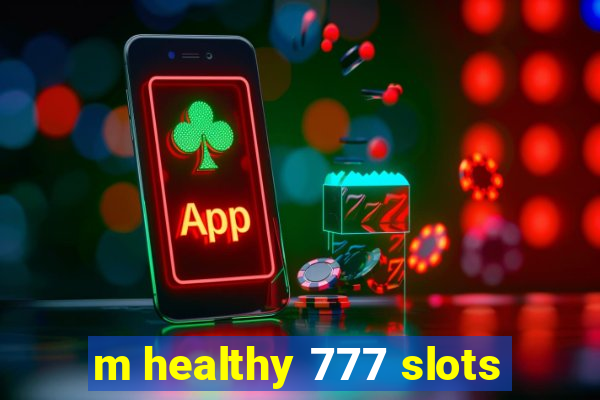 m healthy 777 slots